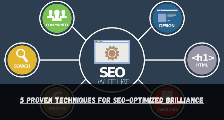 5 Proven Techniques for SEO-Optimized Brilliance