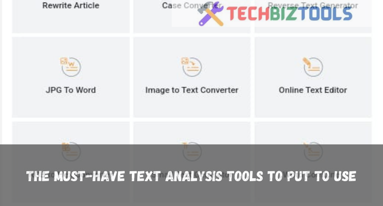 The Must-Have Text Analysis Tools to Put to Use