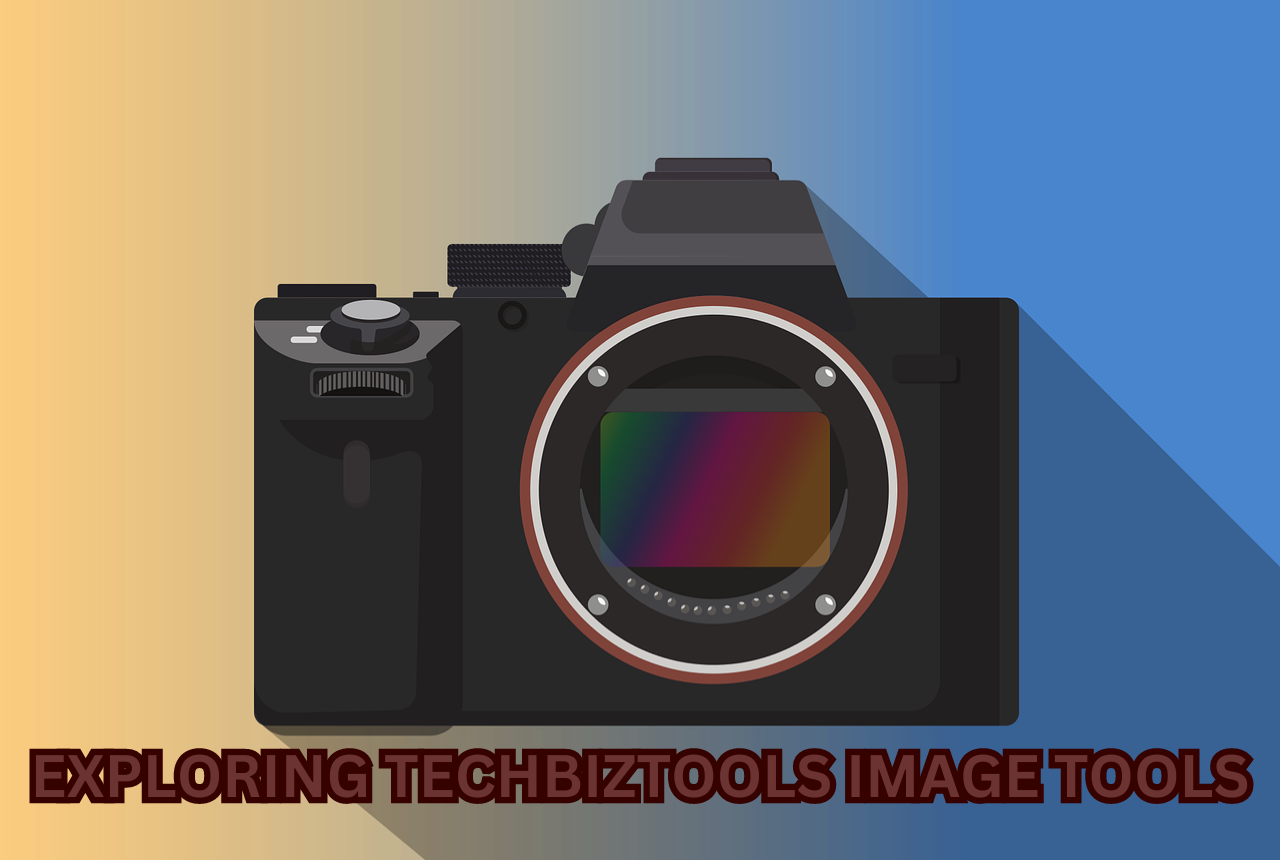 Exploring Techbiztools Image Tools: Simplify Your Visual Content Workflow