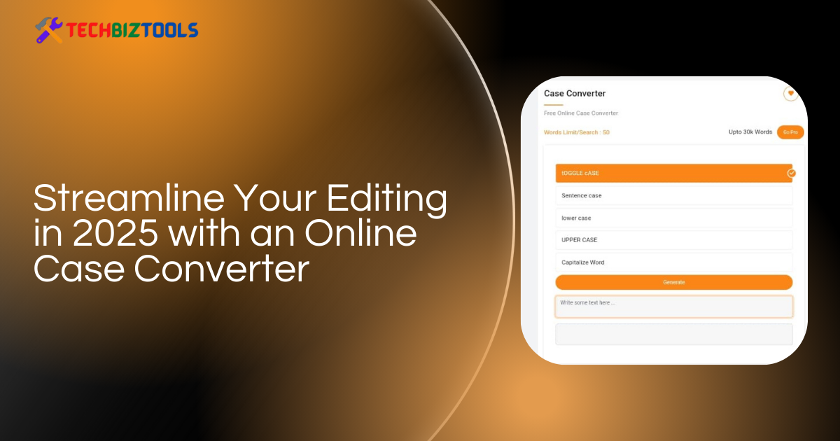 Streamline Your Editing in 2025 with an Online Case Converter