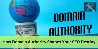 How Domain Authority Shapes Your SEO Destiny