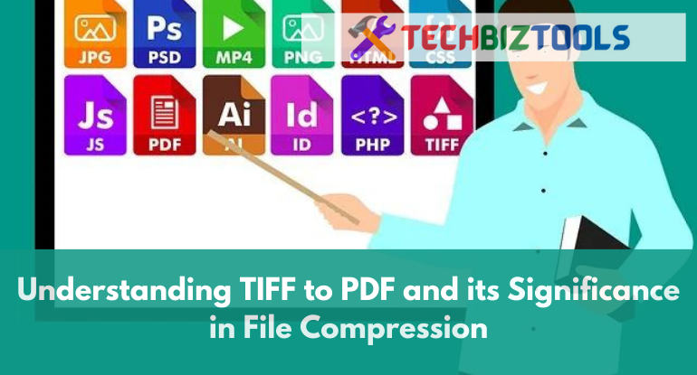 Understanding TIFF to PDF and its Significance in File Compression