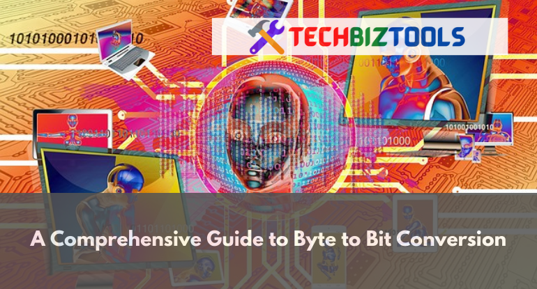 A Comprehensive Guide to Byte to Bit Conversion