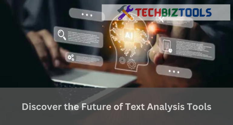 Discover the Future of Text Analysis Tools