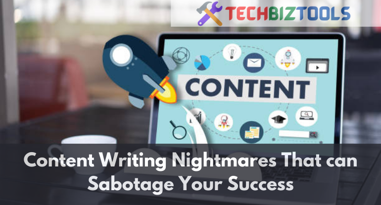 Content Writing Nightmares That can Sabotage Your Success